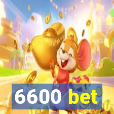 6600 bet